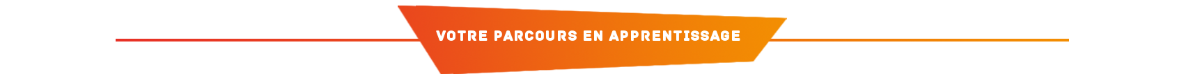 Votre parcours en apprentissage